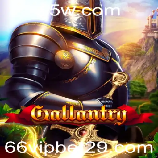 66vip bet | Descubra o Mundo de 'Gallantry': Um Jogo de Estratégia e Coragem