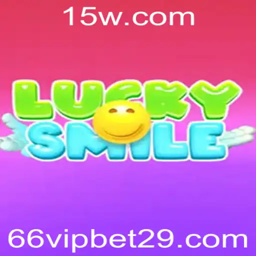 66vip bet | Descubra o Fascinante Mundo de LuckySmile e 66vip Bet