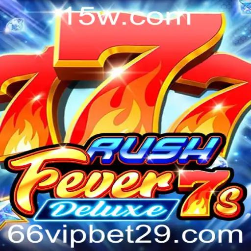 66vip bet | Descubra o Mundo do Jogo RushFever7sDeluxe com 66vip bet