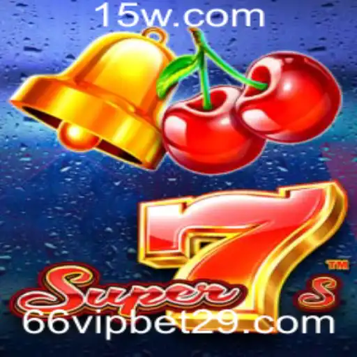 66vip bet | Explorando o Empolgante Jogo Super7s e a Experiência 66VIP Bet